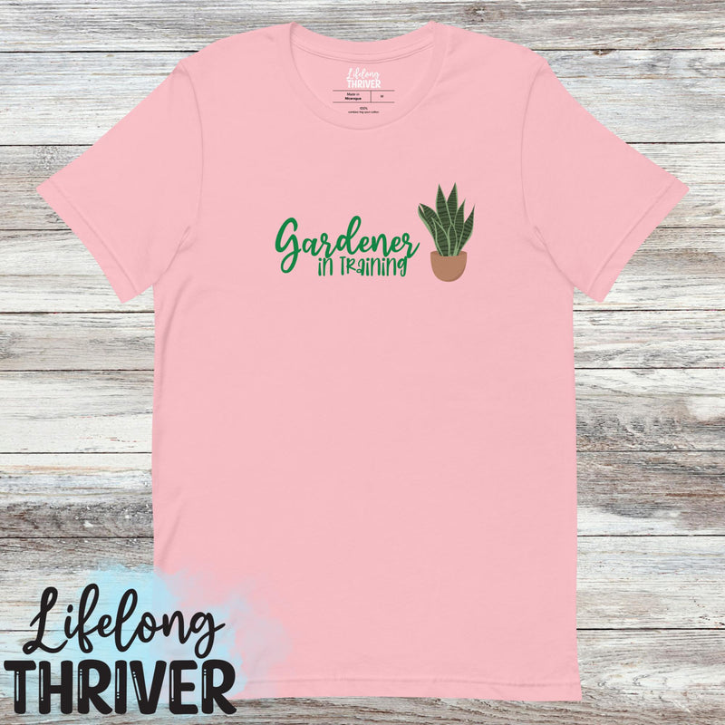 Gardener in Training Shirt for Women [Unisex t-shirt]