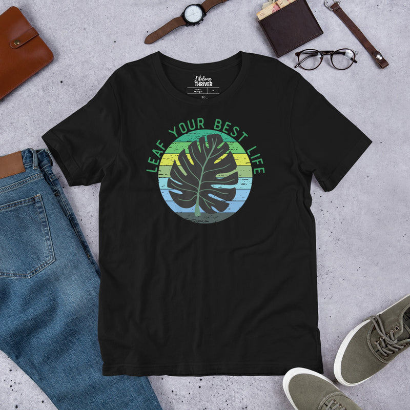 Leaf Your Best Life Unisex t-shirt