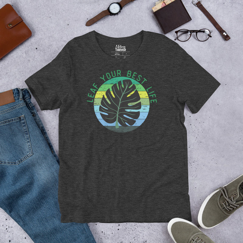 Leaf Your Best Life Unisex t-shirt